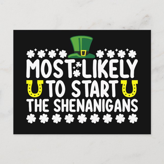 Most Likely To Start The Shenanigans St Patricks Postcard (Front)