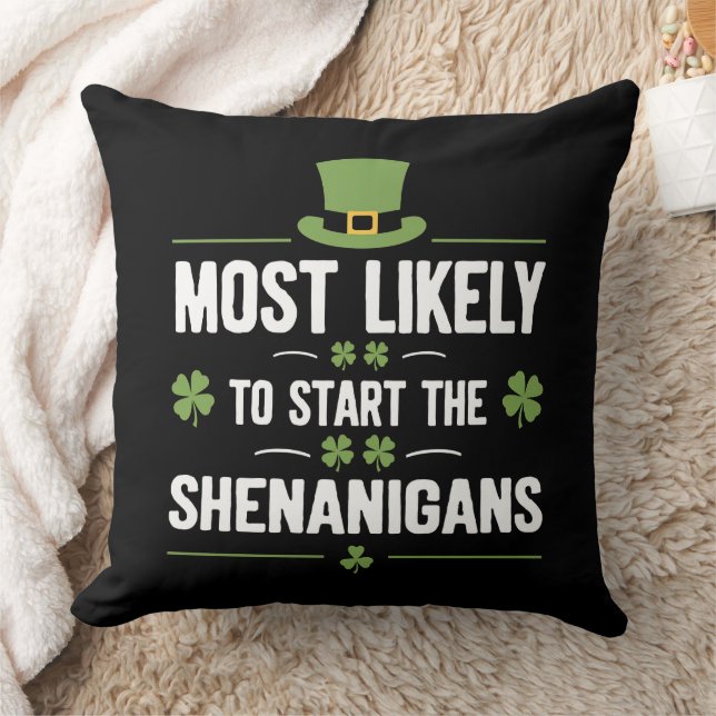 Most Likely To Start The Shenanigans St Patrick's  Throw Pillow (Blanket)