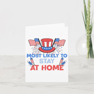 Most Likely To Stay At Home 4th Of July Matching F Card