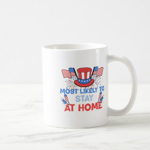 Most Likely To Stay At Home 4th Of July Matching F Coffee Mug