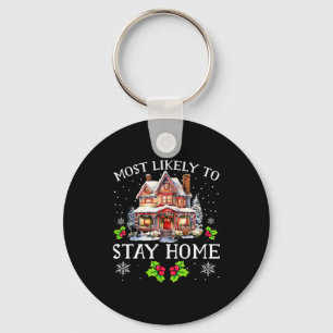Most Likely To Stay Home Christmas Matching Family Keychain