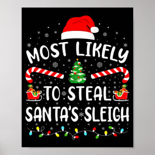 Most Likely To Steal Santa's Sleigh Family Matchin Poster