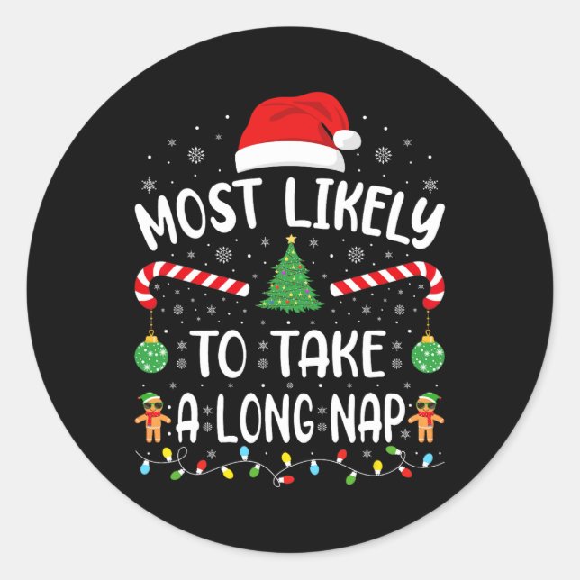 Most Likely To Take A Long Nap Family Christmas Jo Classic Round Sticker (Front)