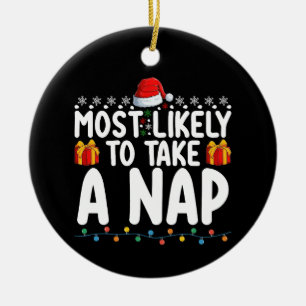 Most Likely To Take A Nap Christmas Holiday Ceramic Ornament