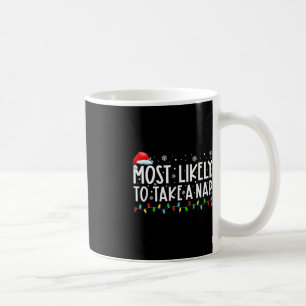 Most Likely To Take A Nap Fun Christmas Vacation Coffee Mug