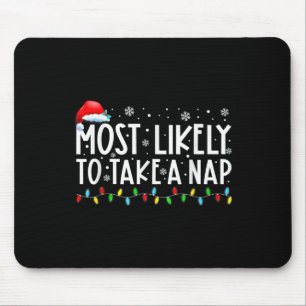 Most Likely To Take A Nap Fun Christmas Vacation Mouse Pad