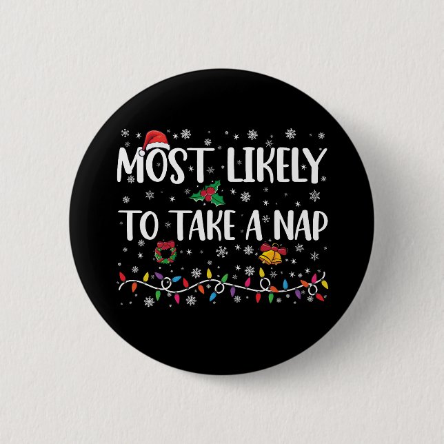 Most Likely To Take A Nap Funny Christmas Vacation 2 Inch Round Button (Front)