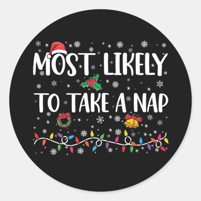 Most Likely To Take A Nap Funny Christmas Vacation Classic Round Sticker (Front)