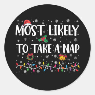 Most Likely To Take A Nap Funny Christmas Vacation Classic Round Sticker