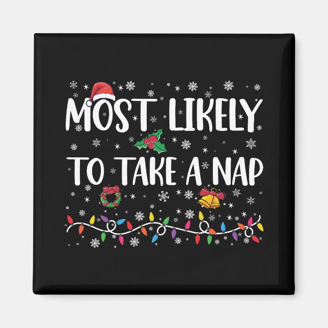 Most Likely To Take A Nap Funny Christmas Vacation Magnet (Front)