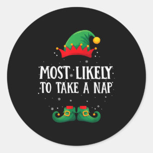 Most Likely To Take A Nap Matching Christmas Elf  Classic Round Sticker