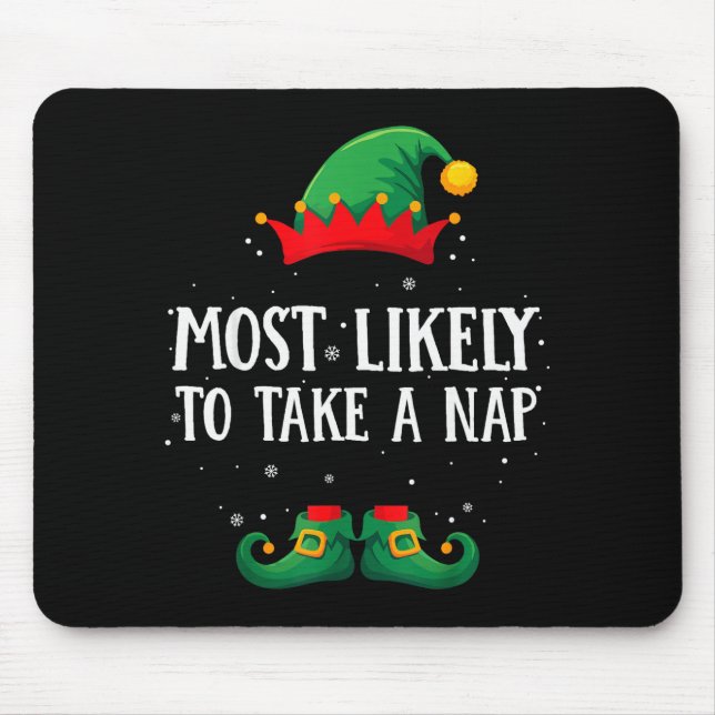 Most Likely To Take A Nap Matching Christmas Elf  Mouse Pad (Front)