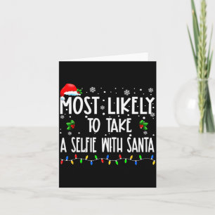 Most Likely To Take A Selfie With Santa Christmas  Card