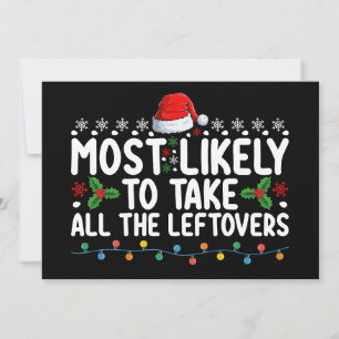 Most Likely To Take All The Leftovers Christmas Invitation