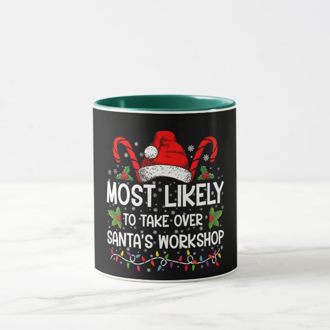 Most Likely To Take Over Santa's Workshop Xmas Mug (Center)