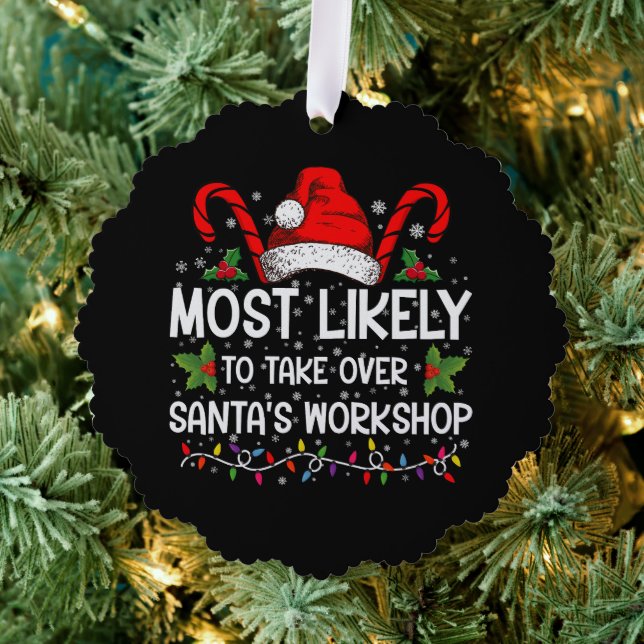 Most Likely To Take Over Santa's Workshop Xmas Ornament Card (Insitu (Tree))