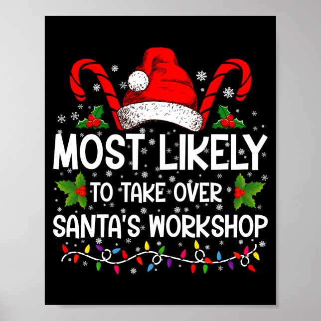 Most Likely To Take Over Santas Workshop Xmas  Poster (Front)