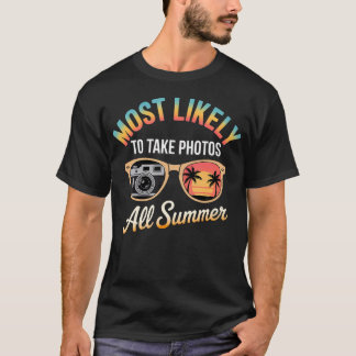 Most Likely To Take Photos All Summer - Sunglasses T-Shirt