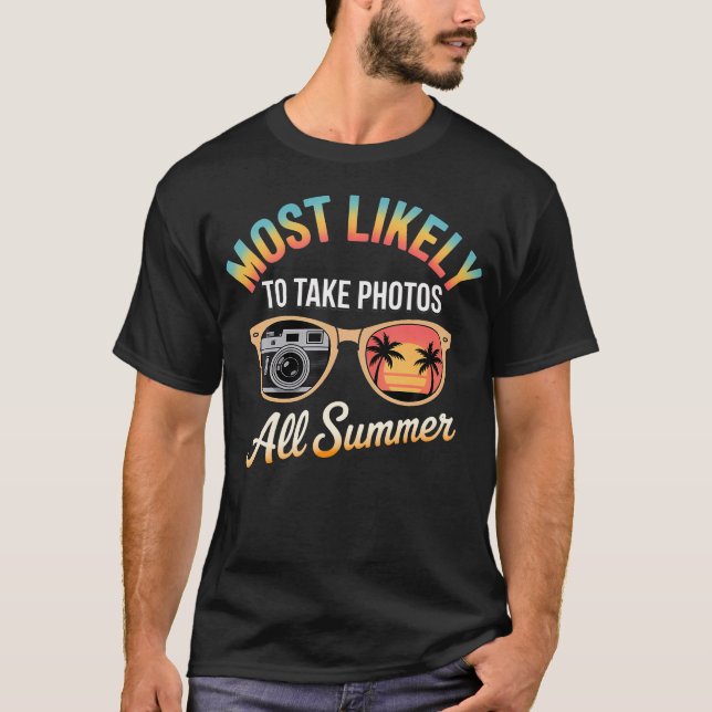 Most Likely To Take Photos All Summer - Sunglasses T-Shirt (Front)