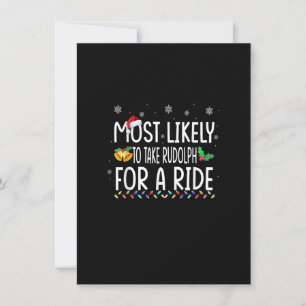 Most Likely To Take Rudolph For A Ride Family Xmas Invitation