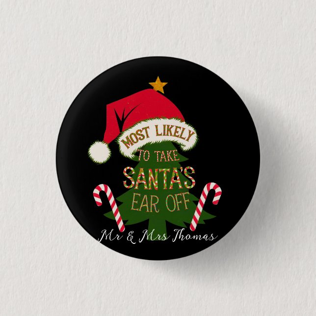  Most Likely to Take Santa's Ear Off Funny  1 Inch Round Button (Front)