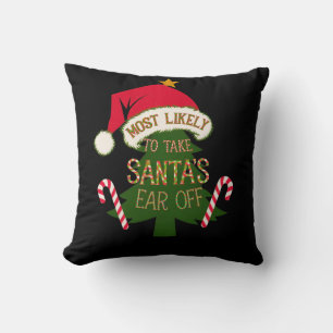 Most Likely to Take Santa's Ear Off Funny Throw Pillow