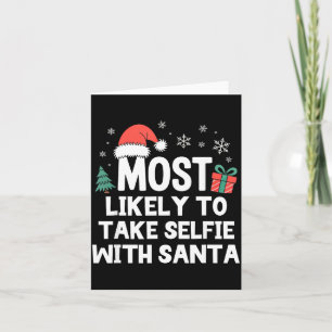 Most Likely To Take Selfie With Santa Christmas Fu Card
