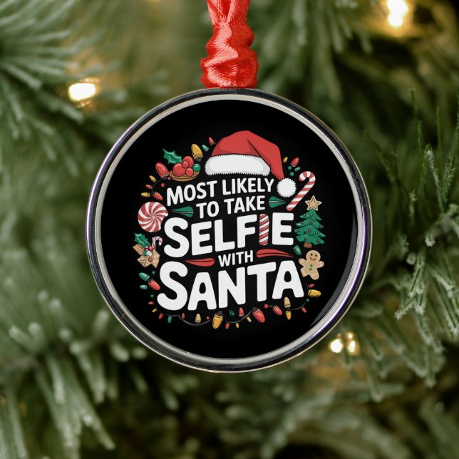 Most Likely To Take Selfie With Santa Family Xmas Metal Ornament (Tree)