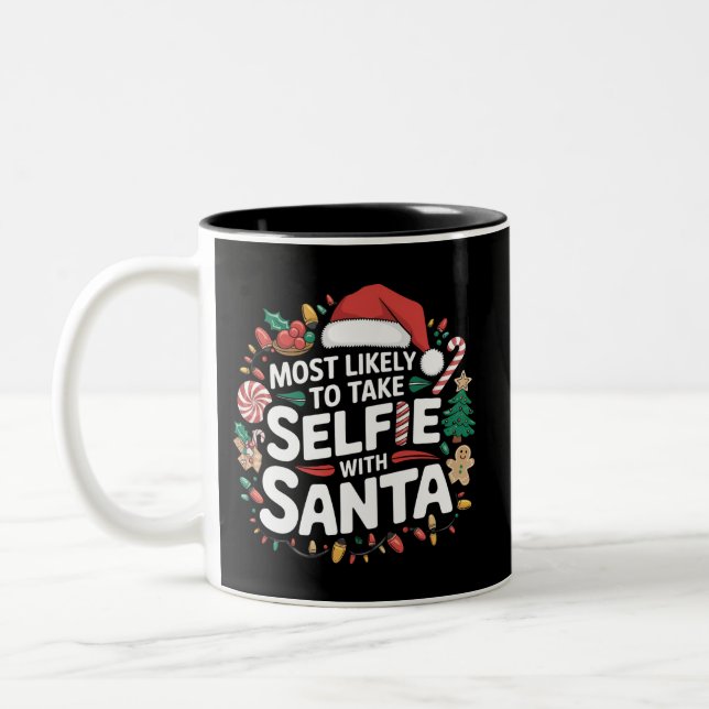 Most Likely To Take Selfie With Santa Family Xmas Two-Tone Coffee Mug (Left)