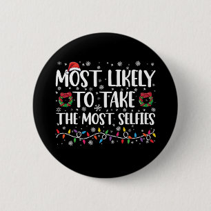 Most Likely To Take The Most Selfies Christmas  2 Inch Round Button