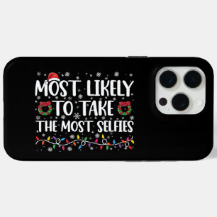 Most Likely To Take The Most Selfies Christmas iPhone 15 Pro Max Case