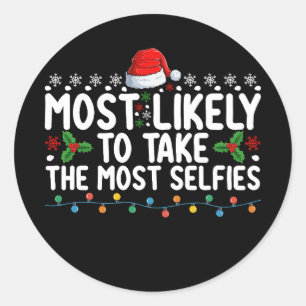 Most Likely To Take The Most Selfies Christmas Hol Classic Round Sticker