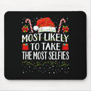 Most Likely To Take The Most Selfies Christmas Mat Mouse Pad