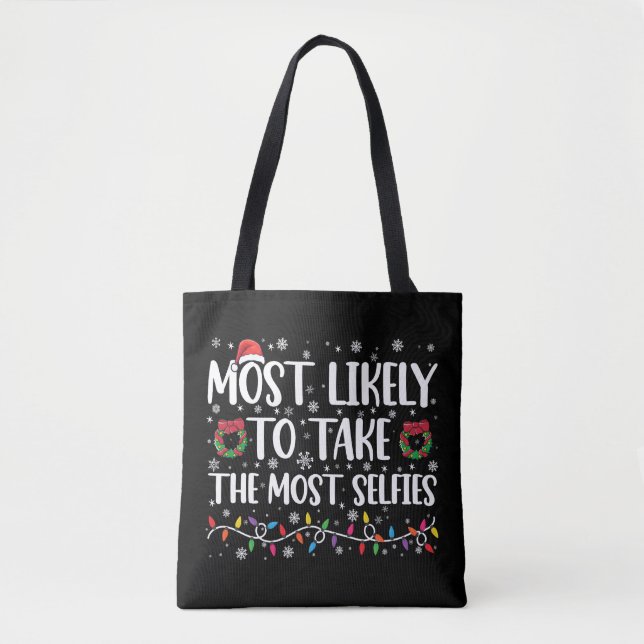 Most Likely To Take The Most Selfies Christmas  Tote Bag (Front)