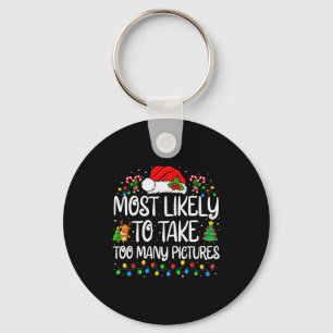 Most Likely To Take Too Many Ctures Family Christm Keychain
