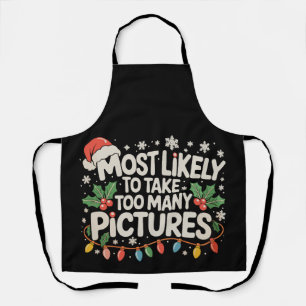Most Likely To Take Too Many Pictures Christmas Apron