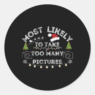 most likely to take too many pictures christmas  classic round sticker
