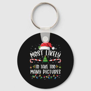 Most Likely To Take Too Many Pictures Family Chris Keychain