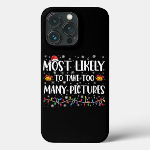 Most Likely To Take Too Many Pictures Family Xmas iPhone 13 Pro Case