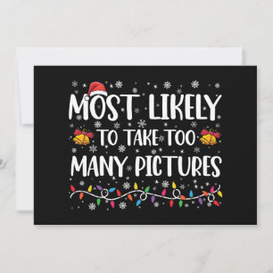 Most Likely To Take Too Many Pictures Family Xmas Invitation