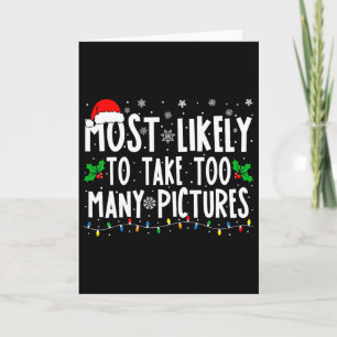Most Likely To Take Too Many Pictures Fun Christma Card