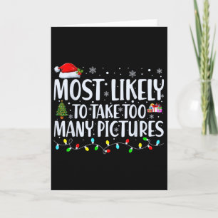 Most Likely To Take Too Many Pictures Fun Christma Card