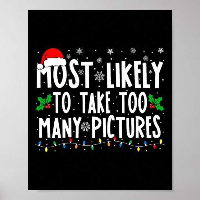Most Likely To Take Too Many Pictures Fun Christma Poster (Front)