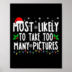 Most Likely To Take Too Many Pictures Funny Christ Poster