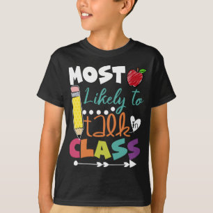 Most Likely To Talk Class Kindergarten First Day o T-Shirt