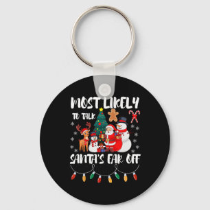 Most Likely To Talk Santa's Ear Off Family Christm Keychain