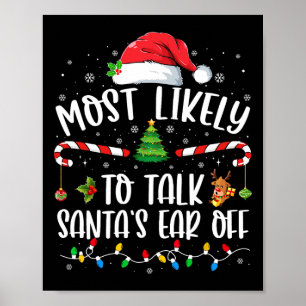 Most Likely To Talk Santa's Ear Off Family Christm Poster