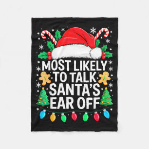Most Likely To Talk Santa's Ear Off Shirt Matching Fleece Blanket