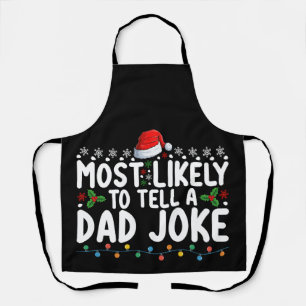 Most Likely To Tell A Dad Joke Christmas Family Apron