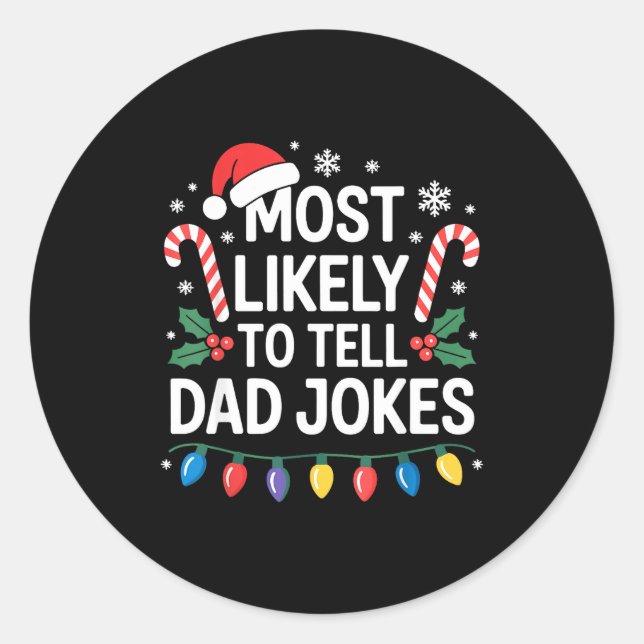 Most Likely To Tell Dad Jokes Funny Christmas  Classic Round Sticker (Front)